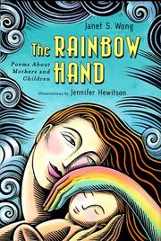 Cover of: The rainbow hand: poems about mothers and children