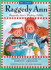 Cover of: My first Raggedy Ann by adapted from the story by Johnny Gruelle ; illustrated by Jan Palmer.