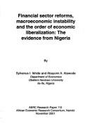 Cover of: Financial sector reforms, macroeconomic instability and the order of economic liberalization by Sylvanus I. Ikhide
