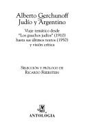 Cover of: Alberto Gerchunoff, judío y argentino: viaje temático desde "Los gauchos judíos" (1910) hasta sus últimos textos (1950)  y visión crítica