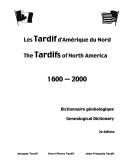 Cover of: Les Tardif d'Amérique du Nord, 1600-2000: dictionnaire généalogique = The Tardifs of North America : genealogical dictionary