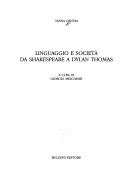 Cover of: Linguaggio e società da Shakespeare a Dylan Thomas