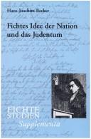 Cover of: Fichtes Idee der Nation und das Judentum by Hans-Joachim Becker