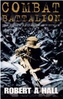 Cover of: Combat battalion by Robert A. Hall