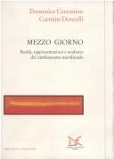 Cover of: Mezzo giorno: realtà, rappresentazioni e tendenze del cambiamento meridionale