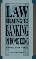 Cover of: Law relating to banking in Hong Kong