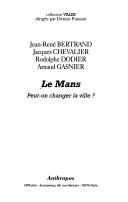 Cover of: Le Mans: peut-on changer la ville?