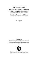 Cover of: Hong Kong as an international financial centre: evolution, prospects and policies