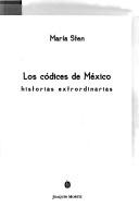 Cover of: Los códices de México: historias extr[a]ordinarias