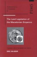 Cover of: The land legislation of the Macedonian emperors