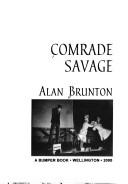 Comrade savage by Brunton, Alan