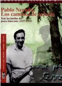 Cover of: Pablo Neruda, los caminos de oriente