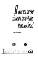 Cover of: Hacia un nuevo sistema monetario internacional by Alma de María Chapoy Bonifaz