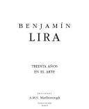 Cover of: Benjamín Lira: treinta años en el arte.