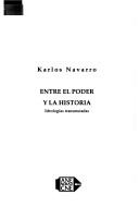 Cover of: Entre el poder y la historia: ideologías transmutadas