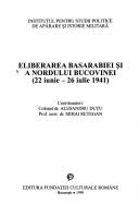 Cover of: Eliberarea Basarabiei și a nordului Bucovinei by coordonatori, Alesandru Duțu, Mihai Retegan.