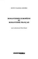 Cover of: Romantismes européens et romantisme français by sous la direction de Pierre Brunel.