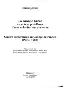 Cover of: La Grande Grèce: aspects et problèmes d'une "colonisation" ancienne : quatre conférences au Collège de France (Paris, 1982)