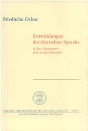 Cover of: Entwicklungen der deutschen Sprache: in der Gegenwart, und in der Zukunft?
