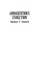 Cover of: Conscientious evolution | Herbert F. MatareМЃ