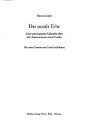 Cover of: Das soziale Erbe: eine soziologische Fallstudie über drei Generationen einer Familie