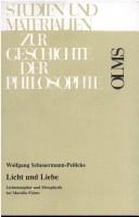 Cover of: Licht und Liebe: Lichtmetapher und Metaphysik bei Marsilio Ficino