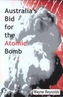 Cover of: Australia's bid for the atomic bomb