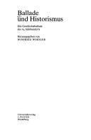 Cover of: Ballade und Historismus: die Geschichtsballade des 19. Jahrhunderts