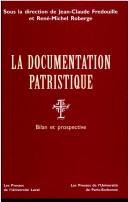 Cover of: La documentation patristique: bilan et prospective