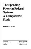 Cover of: The spending power in federal systems by Ronald L. Watts