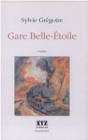 Cover of: Gare Belle-Etoile: roman