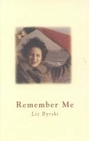 Cover of: Remember me by Liz Byrski