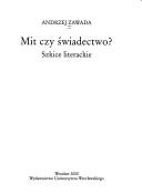 Cover of: Mit czy świadectwo? by Andrzej Zawada