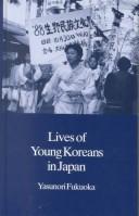 Cover of: Lives of young Koreans in Japan by Yasunori Fukuoka