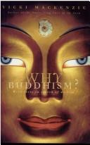 Cover of: Why Buddhism? by Vicki Mackenzie