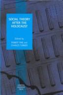 Cover of: Social theory after the Holocaust by edited by Robert Fine and Charles Turner.