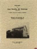 Cover of: Biographie de Jean Roudier dit Saintonge (1699-1749): la lignée devenue des Routier et Routhier et : histoire d'un pionnier de St-Pierre de Broughton