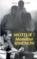 Cover of: Moteur! Monsieur Simenon by Michel Carly