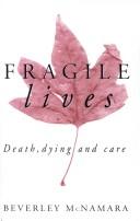 Cover of: Fragile lives | Beverley McNamara