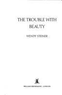 Cover of: The trouble with beauty