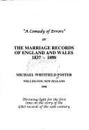 Cover of: A comedy of errors, or, The marriage records of England and Wales, 1837-1899