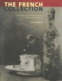 Cover of: The French collection: nineteenth-century French paintings in Dutch public collections