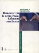 Cover of: Democratizar la democracia--reformas pendientes by editores, Agustín Squella y Osvaldo Sunkel.