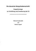 Cover of: Die Deutsche Ratspräsidentschaft: Doppelstrategie zur Vertiefung und Erweiterung der EU