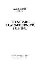 Cover of: L'e ́nigme Alain-Fournier, 1914-1991