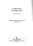 Cover of: L' opposizione nel mondo antico by a cura di Marta Sordi.