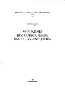 Cover of: Monumenta epigraphica pisana saeculi XV antiquora =: Epigrafi pisane anteriori al secolo XV