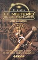 Cover of: El misterio de los Templarios: origen , esplendor y caída de una Orden mítica y enigmática