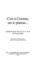 Cover of: C'est à Craonne, sur le plateau--: journal de route 1914-15-16-17-18-19 de Xavier Chaïla