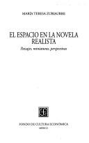 Cover of: El espacio en la novela realista: paisajes, miniaturas, perspectivas